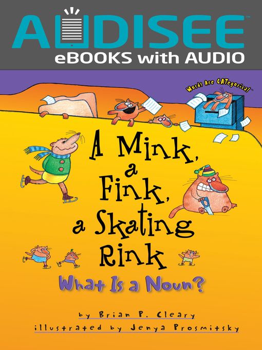 Title details for A Mink, a Fink, a Skating Rink by Brian P. Cleary - Available